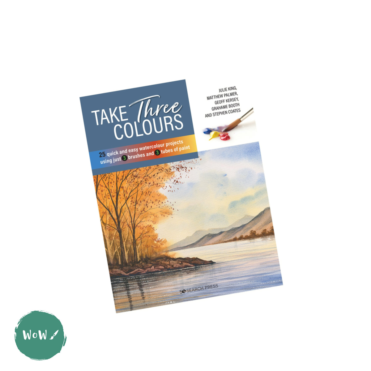 Art Instruction Book - WATERCOLOUR - Take Three Colours by Julie King – WoW  Art Supplies