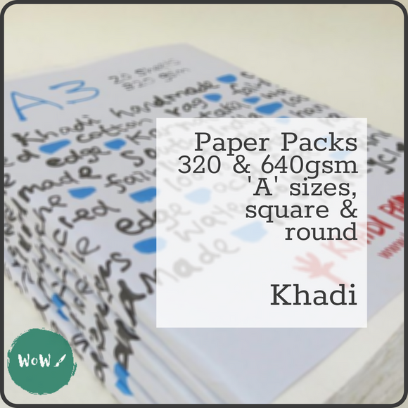Khadi 100% cotton handmade Artists’ paper - LOOSE SHEET PACKS - A Sizes, Square, Round, 620 & 320 gsm