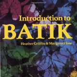 Art Instruction Book - CRAFT - Introduction to Batik - by Heather Griffin