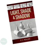 Art Instruction Book - DRAWING - Light, Shade and Shadow - by E. Koller (Author)