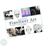 Art Instruction Book - DRAWING - Just Draw Fineliner Art by Liam Carver