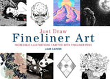 Art Instruction Book - DRAWING - Just Draw Fineliner Art by Liam Carver