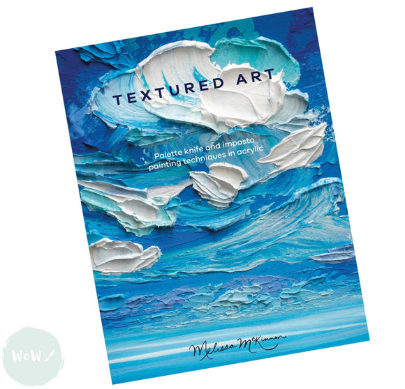 Art Instruction Book - ACRYLICS - Textured Art - by Melissa McKinnon (Author)