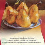 Art Instruction Book - Oils & Acrylics - Walter Foster Series - STILL LIFES - By Nathan Rohlander, Tom Swimm, Mia Tavonatti, Caroline Zimmerman