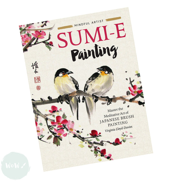 Art Instruction Book - CALLIGRAPHY - Mindful Artist: Sumi-e Painting by Virginia Lloyd-Davies