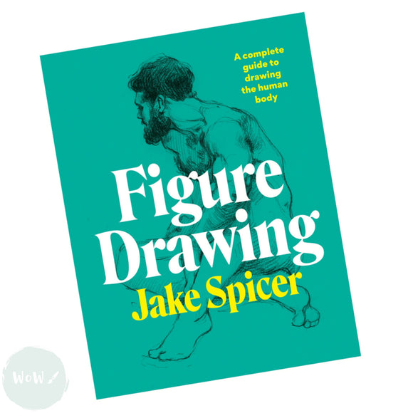 Art Instruction Book - Drawing - Figure Drawing by Jake Spicer