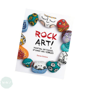 Art Instruction Book - ACRYLICS - Rock Art! - Painting on rocks, stones and pebbles - by Denise Scicluna