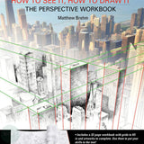 Art Instruction Book - DRAWING - How to See It, How to Draw It: The Perspective Workbook - by Matthew Brehm