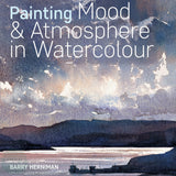 Art Instruction Book - WATERCOLOUR - Painting Mood & Atmosphere in WATERCOLOUR by Barry Herniman