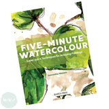 Art Instruction Book - WATERCOLOUR - Five-Minute WATERCOLOUR, Super-quick techniques for amazing paintings by Samantha Nielsen