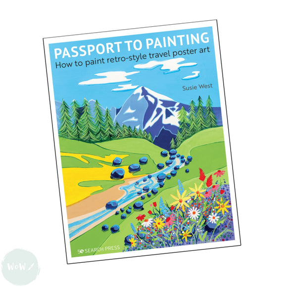 Art Instruction Book - ACRYLICS - Passport to Painting How to paint retro-style travel poster art -  by Susie West