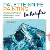 Art Instruction Book - ACRYLICS - Palette Knife Painting in Acrylics - by Tim Fisher