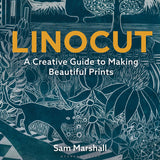 Art Instruction Book - Printing - Linocut  A creative guide to making beautiful prints -  by Sam Marshall