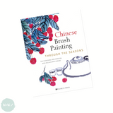 Art Instruction Book - CALLIGRAPHY - Chinese Brush Painting through the Seasons - by Sun Chenggang & Ning Xiangying