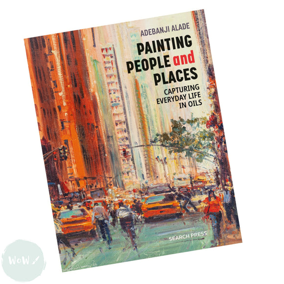 Art Instruction Book - OIL PAINTING - Painting People and Places - by Adebanji Alade
