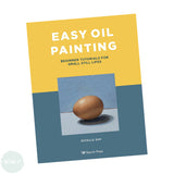 Art Instruction Book - OIL PAINTING - Easy Oil Painting - Beginner tutorials for small still lifes by Estelle Day
