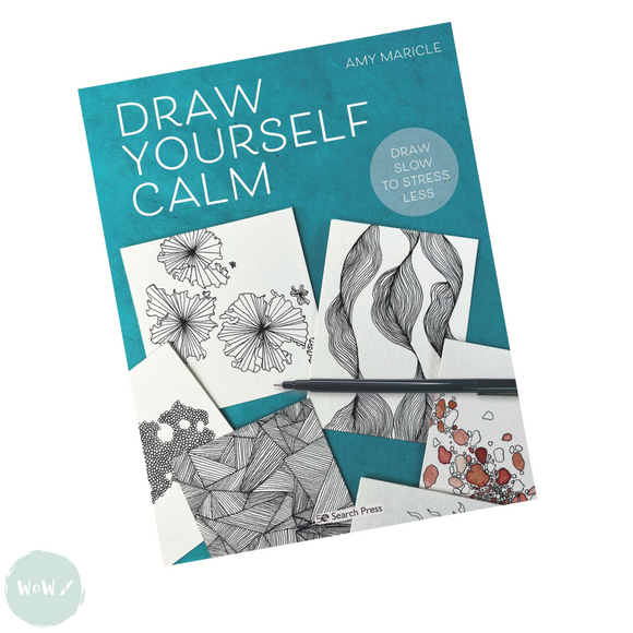 Art Instruction Book - DRAWING - Draw Yourself Calm - by Amy Maricle