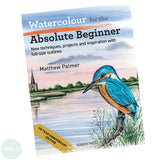 Art Instruction Book - WATERCOLOUR - Watercolour for the Absolute Beginner - by Matthew Palmer