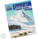Art Instruction Book - WATERCOLOUR - Paint it! - ALPINE SCENE - by Arnold Lowrey
