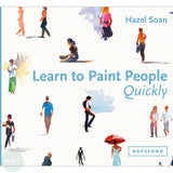 Art Instruction Book - Learn to Paint People Quickly by Hazel Soan