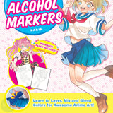 Art Instruction Book - DRAWING - Manga Artists' Beginner's Guide to Alcohol Markers - by - SHIN, Maripori, Yue, Suzu Kawana, Junko Kitamura & Ramiru Kirisaki