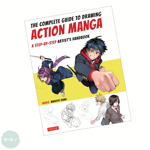 Art Instruction Book - DRAWING - The Complete Guide to Drawing Action Manga By Shoko & Makoto Sawa