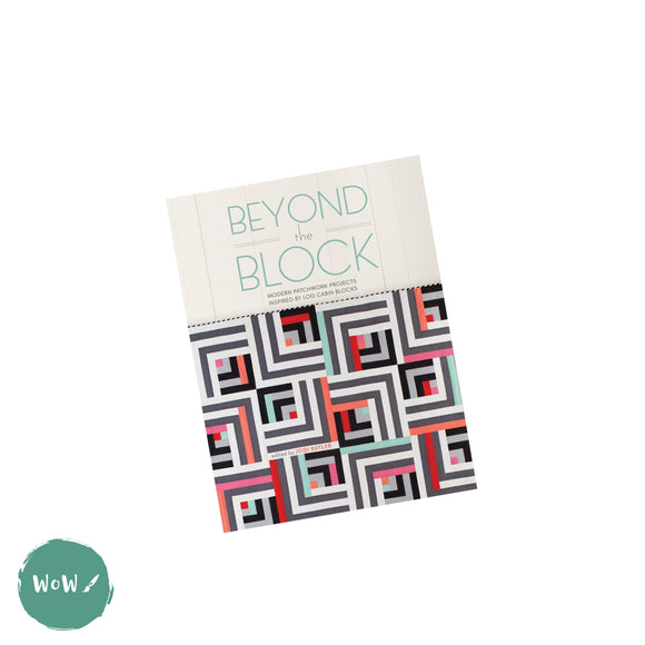 Art Instruction Book - Textiles - Beyond the Block Modern Patchwork Projects by Jodi Butler