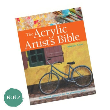Art Instruction Book - Acrylics - The Acrylic Artist's Bible by Marylin Scott
