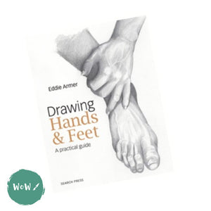 Art Instruction Book - DRAWING - DRAWING Hands & Feet - A practical guide by Eddie Armer