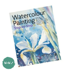 Art Instruction Book - Watercolour - Watercolour Painting Step-by-Step by Jackie Barrass & Richard Bolton