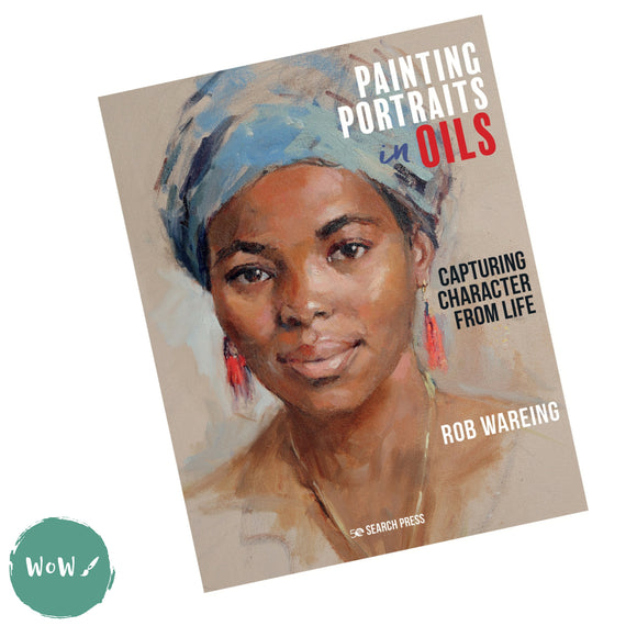 Art Instruction Book - Oils - Painting Portraits in Oils by Rob Wareing