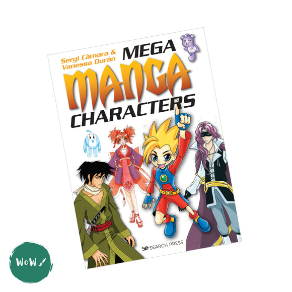 Art Instruction Book - DRAWING - Mega Manga Characters - by Sergi Càmara & Vanessa Durán