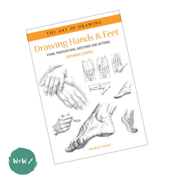 Art Instruction Book - DRAWING - The Art of DRAWING, DRAWING Hands & Feet by Giovanni Civardi
