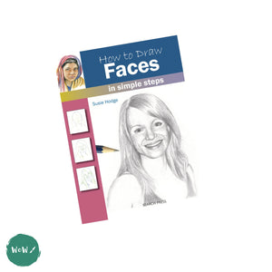 Art Instruction Book - DRAWING - How to Draw: Faces in simple steps by Susie Hodge