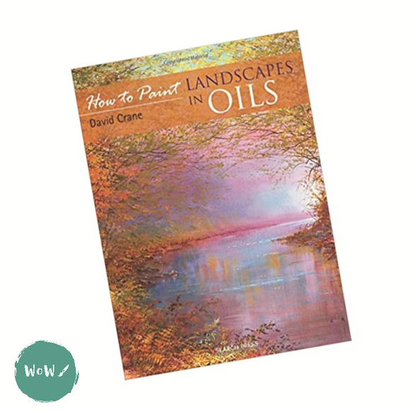 Art Instruction Book - OIL PAINTING - How to Paint Landscapes in OIL PAINTING by David Crane