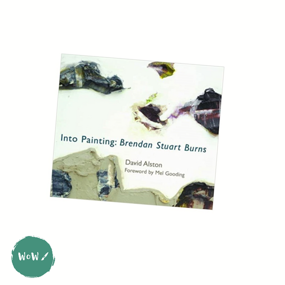 ART REFERENCE - Into Painting: Brendan Stuart Burns by David Alson